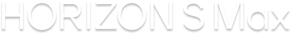 HORIZON S Max